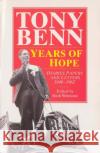 Years Of Hope : Diaries,Letters and Papers 1940-1962 Tony Benn 9780099497714 Cornerstone