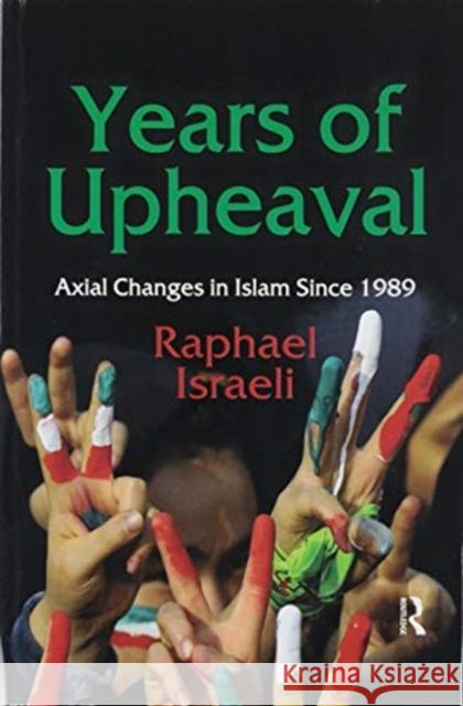 Years of Upheaval: Axial Changes in Islam Since 1989 Raphael Israeli 9780367597061 Routledge - książka