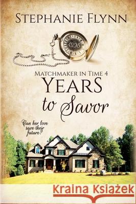 Years to Savor: A Protector Romantic Suspense Stephanie Flynn 9781952372483 Small Fish Publishing - książka