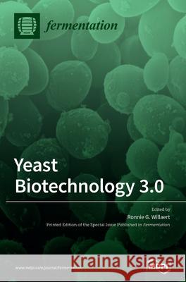 Yeast Biotechnology 3.0 Ronnie G. Willaert 9783039431861 Mdpi AG - książka