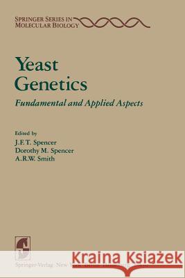 Yeast Genetics: Fundamental and Applied Aspects Spencer, J. F. T. 9781461254935 Springer - książka