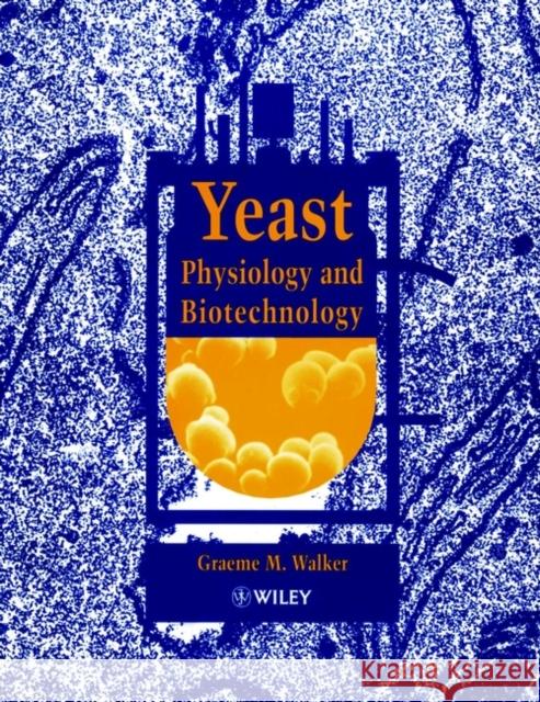 Yeast Physiology and Biotechnology Graeme Walker Jane Alan Walker 9780471964469 John Wiley & Sons - książka