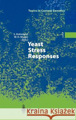 Yeast Stress Responses Willem H. Mager Stefan Hohmann S. Ed Hohmann 9783540439264 Springer - książka