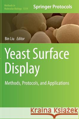 Yeast Surface Display: Methods, Protocols, and Applications Liu, Bin 9781493927470 Humana Press - książka