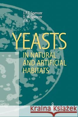 Yeasts in Natural and Artificial Habitats John F. T. Spencer Dorothy M. Spencer 9783642081606 Springer - książka