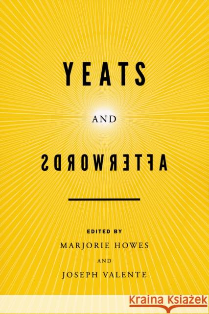 Yeats and Afterwords: Christ, Culture, and Crisis Howes, Marjorie 9780268011208 University of Notre Dame Press - książka