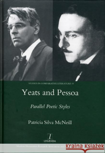 Yeats and Pessoa: Parallel Poetic Styles Patricia Silva-McNeill 9781906540562 Maney Publishing - książka