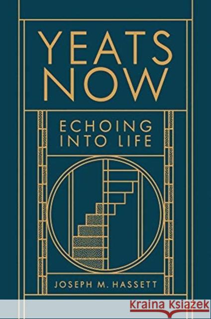 Yeats Now: Echoing into Life Joseph M. Hassett 9781843517788 The Lilliput Press Ltd - książka