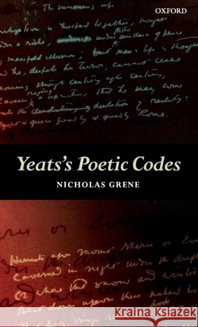 Yeats's Poetic Codes Nicholas Grene 9780199234776 Oxford University Press, USA - książka