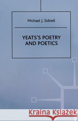 Yeats's Poetry and Poetics Michael J. Sidnell 9781349249909 Palgrave MacMillan - książka