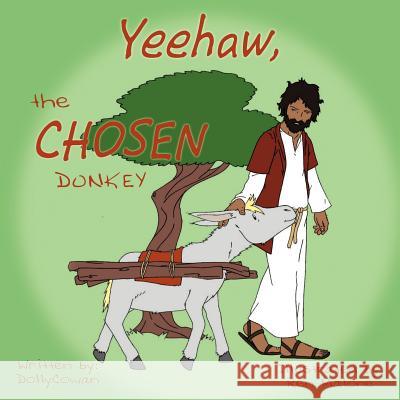 Yeehaw, the Chosen Donkey Dolly Cowan 9781449766757 WestBow Press - książka
