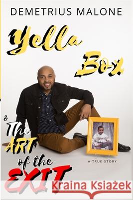 Yella Box & The Art of The Exit Demetrius Malone 9781734634310 Demetrius Malone - książka