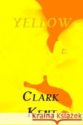 Yellow MR Clark Kent 9781681210025 Uptown Media Joint Ventures - książka