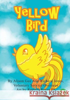 Yellow Bird Alison Gee Richard Jones Romulo Reye 9781925901481 Library for All - książka