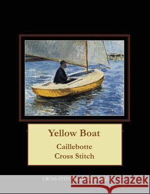 Yellow Boat: Caillebotte Cross Stitch Pattern Cross Stitch Collectibles Kathleen George 9781717437358 Createspace Independent Publishing Platform - książka