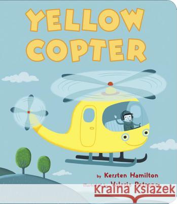 Yellow Copter Kersten Hamilton Valeria Petrone 9781101997963 Viking Books for Young Readers - książka