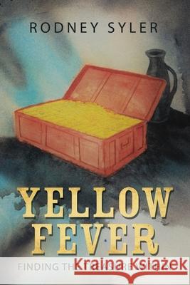Yellow Fever: Finding the Treasure Within Rodney Syler 9781480891982 Archway Publishing - książka