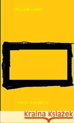 Yellow Light Jack Galmitz 9781300638407 Lulu.com - książka