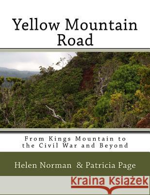 Yellow Mountain Road: From Kings Mountain to the Civil War and Beyond Helen Norman Patricia Page Anne Landis Swann 9781547024995 Createspace Independent Publishing Platform - książka