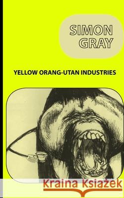 Yellow Orang-Utan Industries Simon Gray 9780648867227 Simon Gray - książka