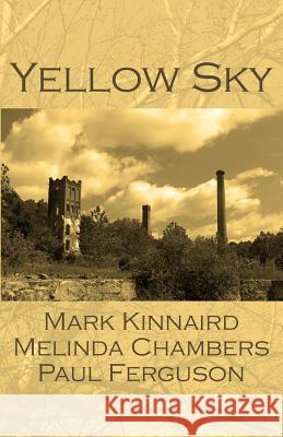 Yellow Sky Mark Kinnaird Melinda Chambers Paul Ferguson 9781492252894 Createspace - książka