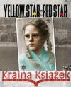 Yellow Star - Red Star: With Contributions from historian Laszlo Csosz Agnes Kaposi 9781916106680 i2i Publishing