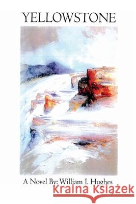 Yellowstone William J. Hughes 9781093621419 Independently Published - książka