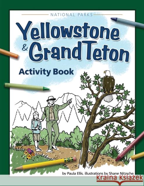 Yellowstone & Grand Teton Activity Book Paula Ellis Shane Nitzsche 9781591933564 Adventure Publications(MN) - książka