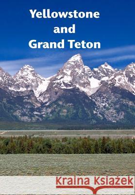 Yellowstone and Grand Teton: A dynamic landscape Williams, Andrew 9781389814013 Blurb - książka