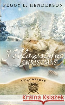 Yellowstone Christmas Peggy L. Henderson 9781096681342 Independently Published - książka