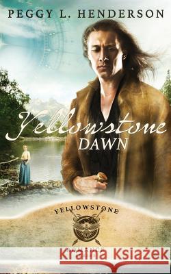 Yellowstone Dawn Peggy L. Henderson 9781096696834 Independently Published - książka