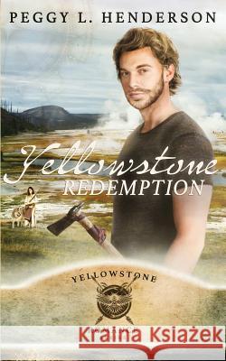 Yellowstone Redemption Peggy L. Henderson 9781096685166 Independently Published - książka