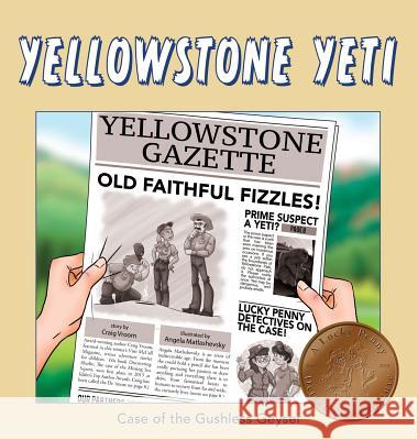 Yellowstone Yeti: Case of the Gushless Geyser Craig Vroom Angela Matlashevsky 9781941420409 Tru Publishing - książka