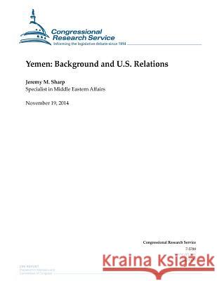 Yemen: Background and U.S. Relations Congressional Research Service 9781505204407 Createspace Independent Publishing Platform - książka