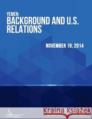 Yemen: Background and U.S. Relations Congressional Research Service 9781512309737 Createspace - książka