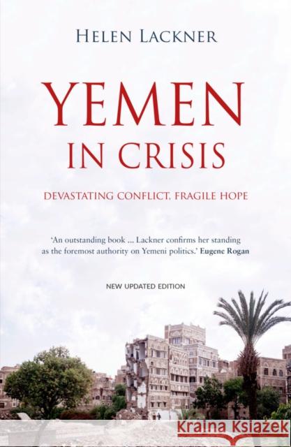 Yemen in Crisis: Autocracy, Neo-Liberalism and the Disintegration of a State Helen Lackner 9780863561931 Saqi Books - książka