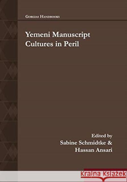 Yemeni Manuscript Cultures in Peril  9781463242022 Gorgias Press - książka