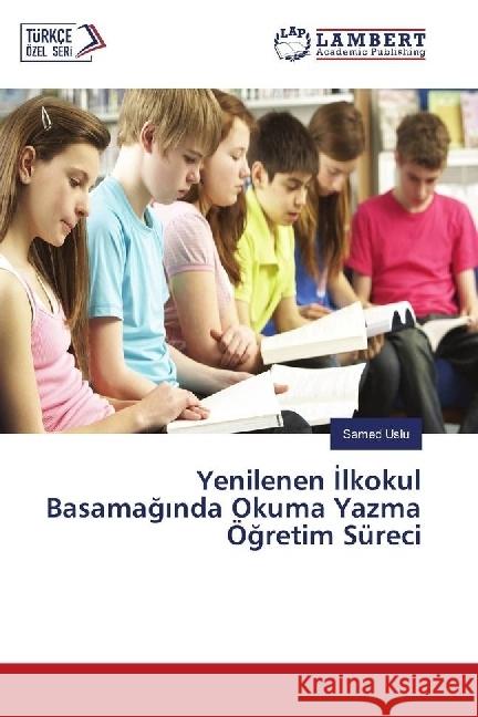 Yenilenen lkokul Basamag nda Okuma Yazma Ögretim Süreci Uslu, Samed 9783659974120 LAP Lambert Academic Publishing - książka