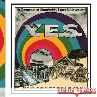 Y.E.S.: 50 Years of Community Building Erika Andrews, Amanda Ramirez-Sebree, Sarah Godlin 9781947112094 Humboldt State University - książka