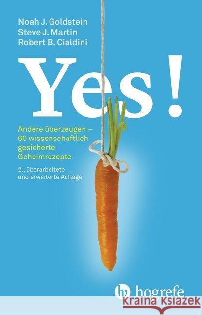 Yes! : Andere überzeugen - 60 wissenschaftlich gesicherte Geheimrezepte Goldstein, Noah J.; Martin, Steve J.; Cialdini, Robert B. 9783456858531 Hogrefe (vorm. Verlag Hans Huber ) - książka