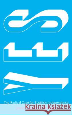 Yes : The Radical Case for Scottish Independence James Foley 9780745334752 PLUTO PRESS - książka