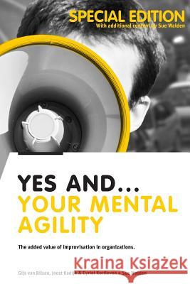 Yes And... Your Mental Agility: The added value of improvisation in organizations Kadijk, Joost 9789081950626 En Actie! - książka