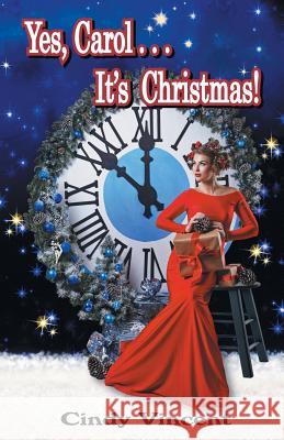 Yes, Carol . . . It's Christmas! Cindy Vincent 9781932169799 Mysteries by Vincent, LLC - książka