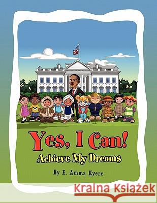 Yes, I Can E. Amma Kyere 9781450009355 Xlibris Corporation - książka