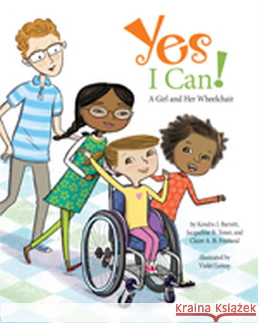 Yes I Can!: A Girl and Her Wheelchair Kendra J. Barrett Jacqueline B. Toner Claire A. B. Freeland 9781433828690 Magination Press - książka