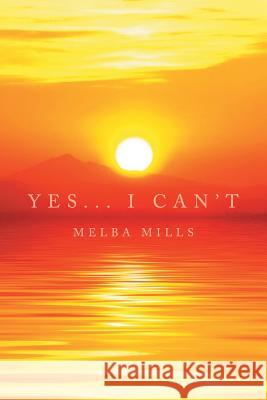 Yes... I Can't Melba Mills 9781683480822 Page Publishing, Inc. - książka