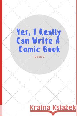 Yes, I Really Can Write a Comic Book Eman Comic Creatives 9781793963932 Independently Published - książka