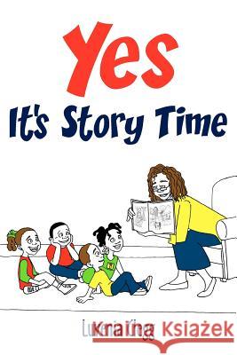 Yes It's Story Time Mrs Luvenia Clegg 9781479121670 Createspace - książka