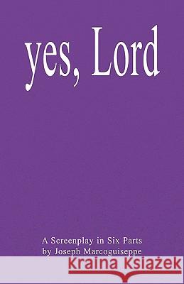Yes, Lord Joseph Marcoguiseppe 9781401037536 Xlibris Corporation - książka