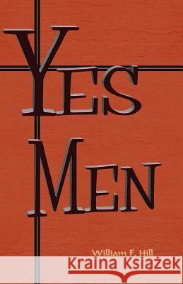 Yes Men William F. Hill 9781479350940 Createspace - książka